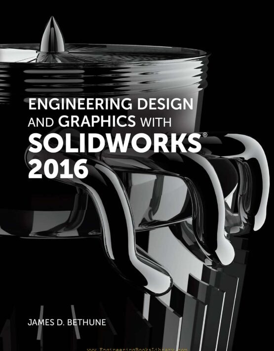 [Pdf] Engineering Design & Graphics With SolidWorks - Free Download
