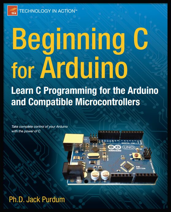Beginning C for Arduino - Jack Purdum